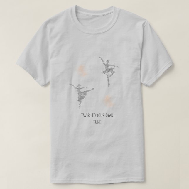 Spulen Sie Ihr eigenes Ballett an T-Shirt (Design vorne)
