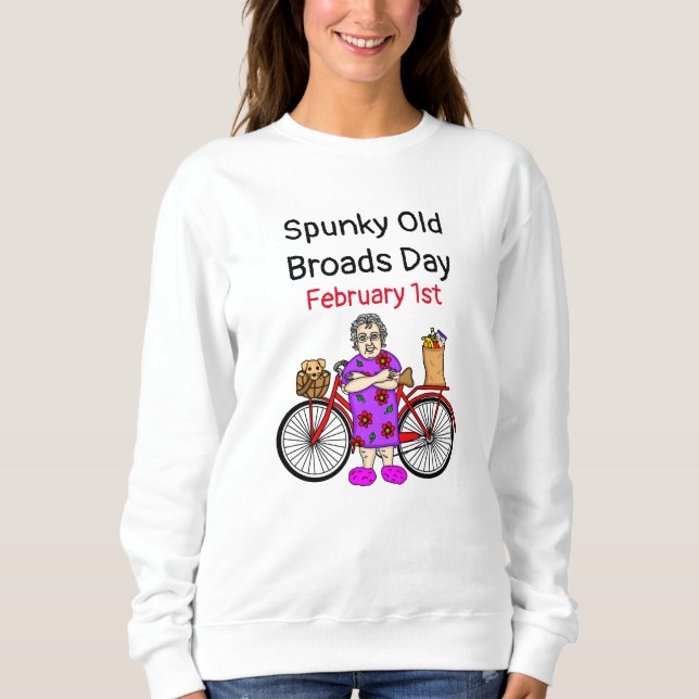 Spunky Old Broads Day | 1. Februar Sweatshirt (Vorderseite)