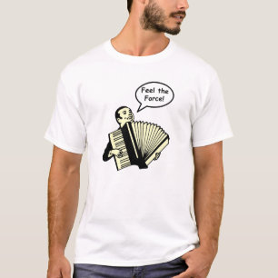 Spüre die Akkordeon-Kraft T-Shirt