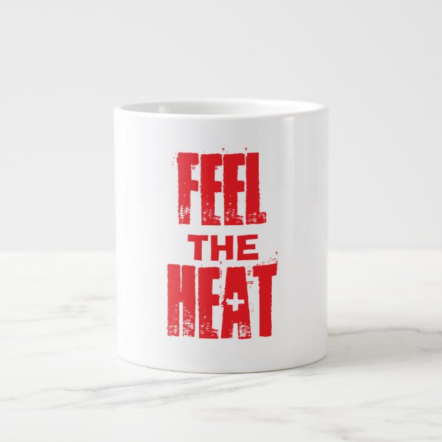 Spüre die Hitze Jumbo-Tasse (Vorderseite)