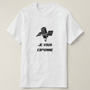 Spy Satellite mit Text Je vous espionne T-Shirt