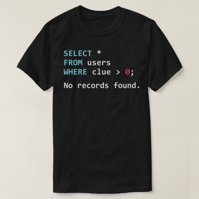 SQL-Abfrage Lustiger SQL-Datenbankadministrator Pr T-Shirt (Design vorne)
