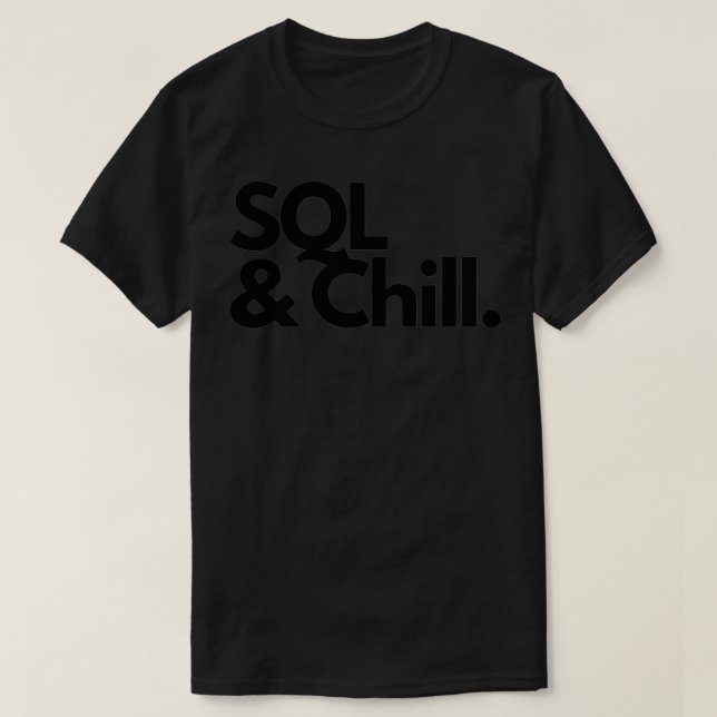 SQL amp Chill T-Shirt (Design vorne)