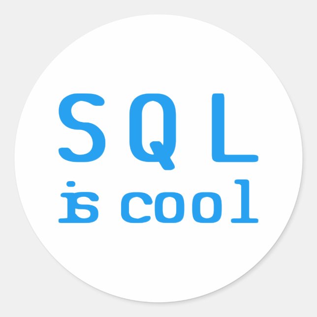 SQL is cool Runder Aufkleber (Vorderseite)