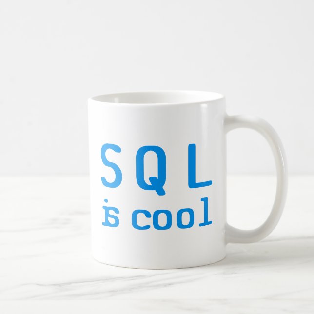 SQL is cool Tasse (Rechts)