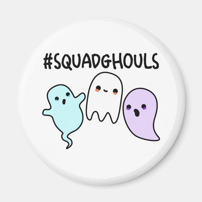 Squad Ghouls Funny Halloween Ghost Pun Magnet (Vorne)