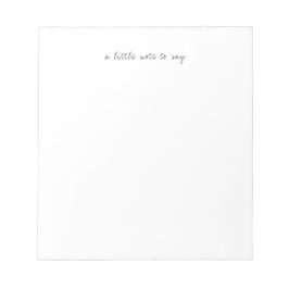 Square A Little Note to Say Script Notepads Notizblock