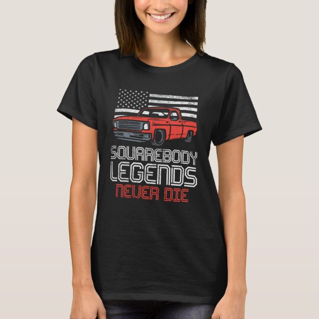 Square Body Leges Die niemals Trucker Gag T-Shirt (Vorderseite)