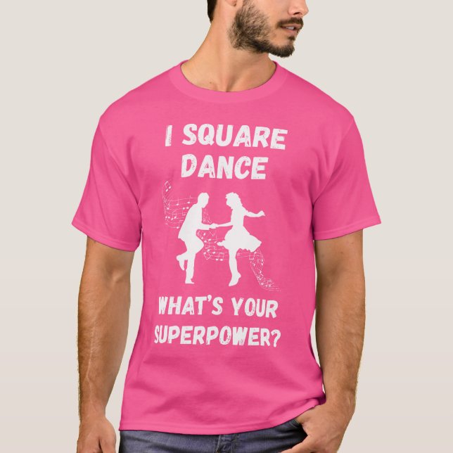 Square Dance Square Dancing What'S Your Superpower T-Shirt (Vorderseite)
