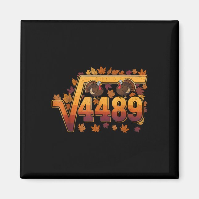 Square Root 4489 Funny Thanksgiving Meme 67 Math T Magnet (Vorne)