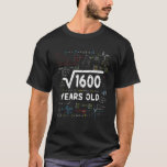 Square Root of 1600 40th Birthday Geschenke Mathem T-Shirt<br><div class="desc">Geburtstagskleidung für Vater, Vater, Mutter, Großmutter, Großvater, Pop, Pop Pop, Tante, Onkel, Bruder, Schwester, Ehefrau, Ehemann, Bekannte oder Junge oder Mädchen, die ihren 40. Geburtstag feiern, Weihnachten, Halbblut, Muttertag, Vatertag. Die perfekte Geschenkidee ist eine großartige lustige Mathematik, ein Nerd oder ein mathematischer, physischer oder naturwissenschaftlicher Freak mit einem coolen sarkastischen...</div>