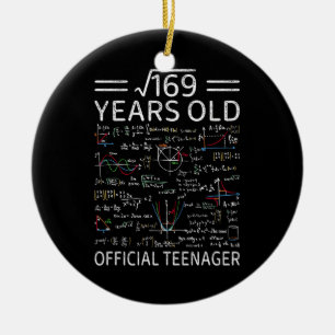 Square Root Of 169,13 Years Old, Official Teenager Keramik Ornament
