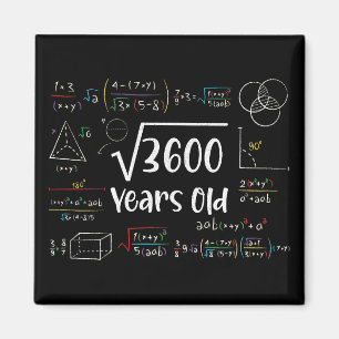 Square Root of 3600 60th Birthday 60 Year Old Gift Magnet
