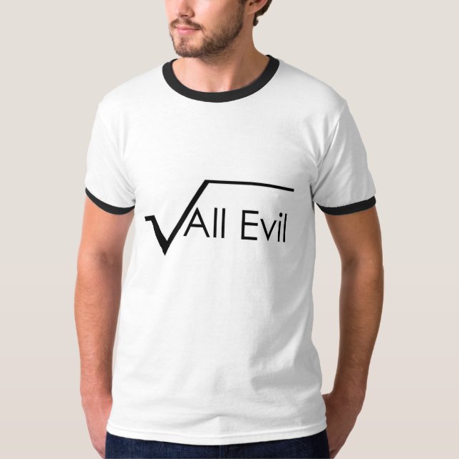 Square Root of All Evil Techie Geek gênios T-Shirt (Vorderseite)