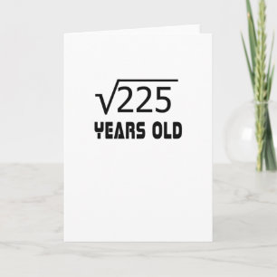 Square Root von 225 15 Jahren alt 15. Geburtstag Karte