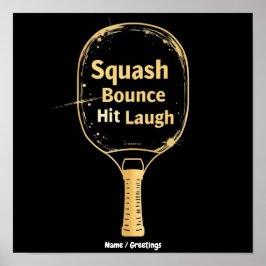 Squash Bounce Hit Lachen: Umarme den Spaß und die  Poster