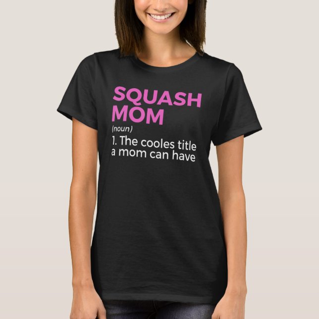 Squash Mom Definition  Squash Player 1 T-Shirt (Vorderseite)
