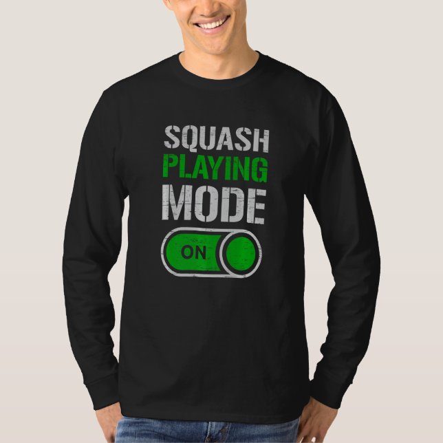 Squash Playing Mode On Play Serve Racket Player T-Shirt (Vorderseite)