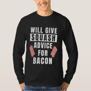 Squash-Ratschlag für Bacon Sport Coach Player Squ T-Shirt