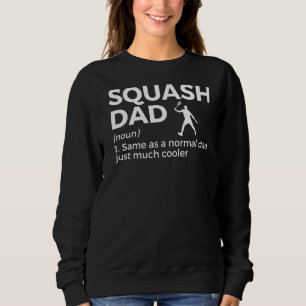Squash Vater Definition Squash Player Sweatshirt