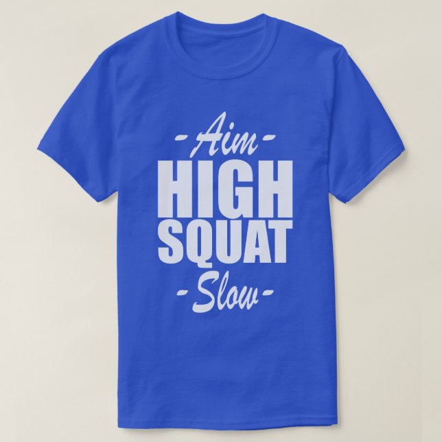 Squat Aim High Squat Slow T-Shirt (Design vorne)