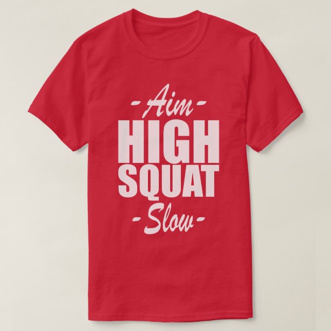Squat Aim High Squat Slow T-Shirt (Design vorne)