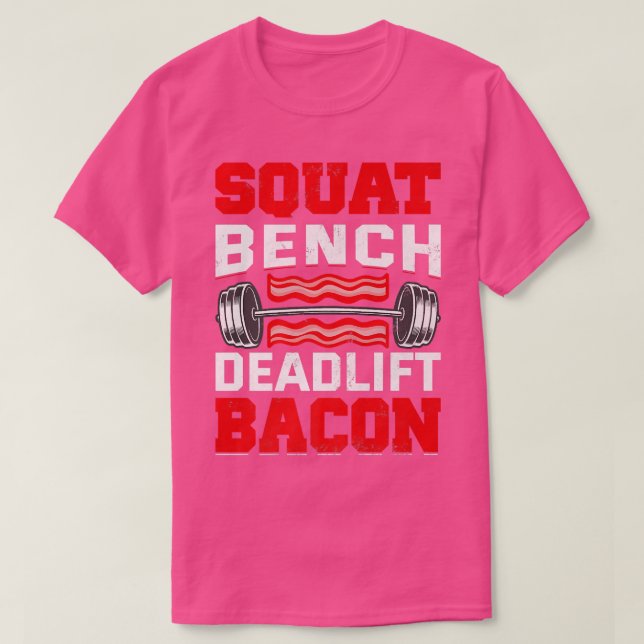Squat Bench Deadlift Bacon Schweinefleisch Schwein T-Shirt (Design vorne)