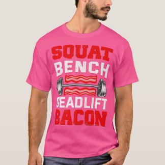 Squat Bench Deadlift Bacon Schweinefleisch Schwein T-Shirt