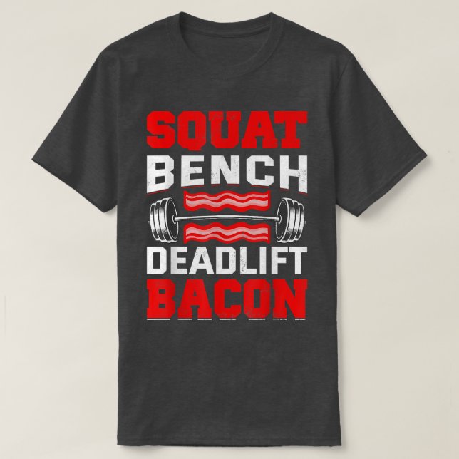 Squat Bench Deadlift Bacon Schweinefleisch Schwein T-Shirt (Design vorne)