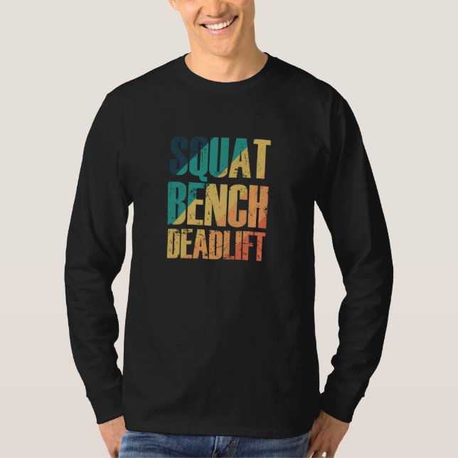 Squat Bench Deadlift Bodybuilding Muscles T-Shirt (Vorderseite)