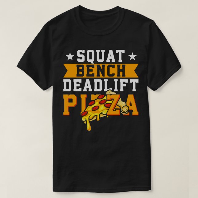 Squat Bench Deadlift Pizza T-Shirt (Design vorne)