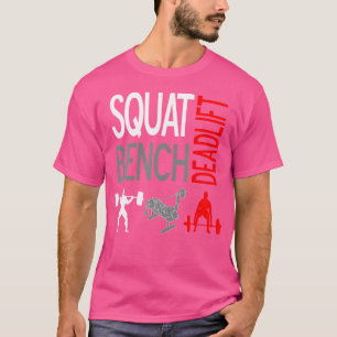 Squat Bench Deadlift T Shirt Gym Weightlift T-Shir