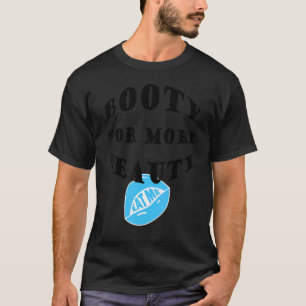 Squat Big Hot Hintern für mehr Schönheit ästhetisc T-Shirt