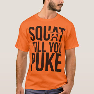 Squat, bis du krachst T-Shirt