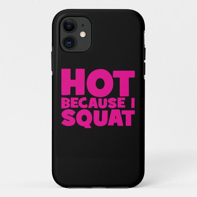Squat - Heiß, weil ich Squat, Women's Funny Workou Case-Mate iPhone Hülle (Rückseite)