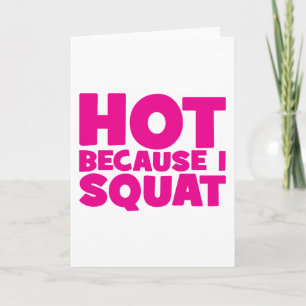 Squat - Heiß, weil ich Squat, Women's Funny Workou Karte