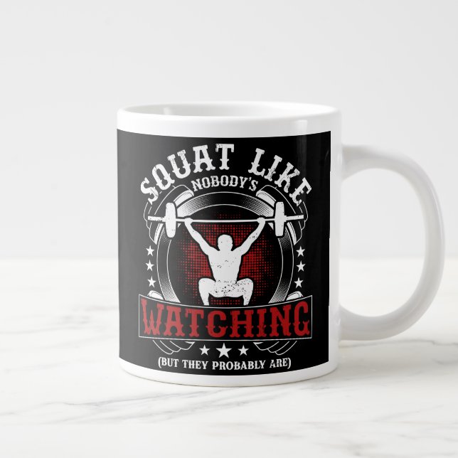 Squat Like Nobody's Watching Fitness Gym Workout Jumbo-Tasse (Rechts)