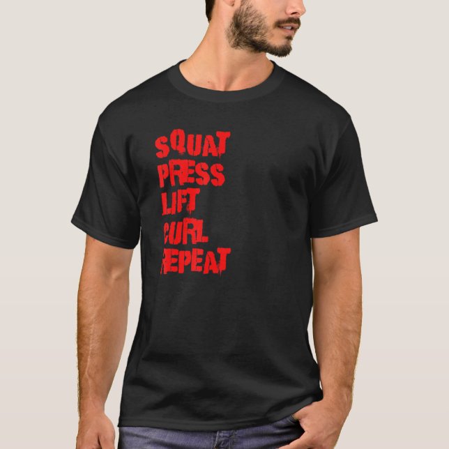 Squat Press Lift Curl Wiederholung Bodybuilding Ge T-Shirt (Vorderseite)
