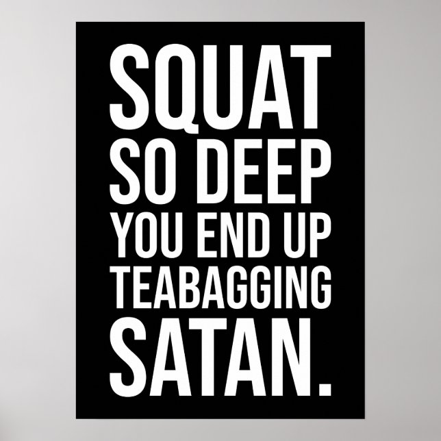 Squat so tief, dass du am Ende den quälenden Satan Poster (Vorne)