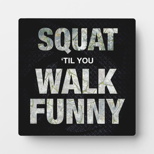 Squat 'Til You Walk Funny Fotoplatte (Vorderseite)