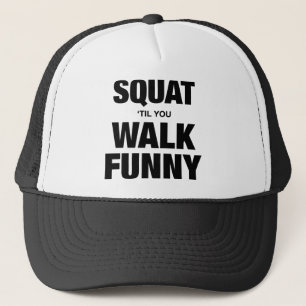 Squat 'Til You Walk Funny Truckerkappe