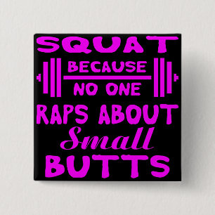Squat weil niemand Rap über kleine Hintern # Button
