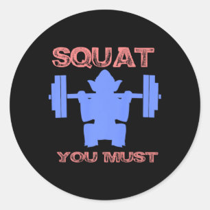 Squat You Must Fitness Gym Squat Funny Geschenk Runder Aufkleber