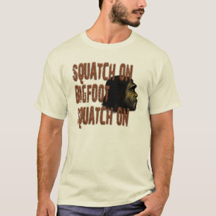 Squatch auf Bigfoot...Squatch auf T-Shirt
