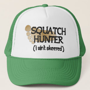 Squatch Jäger: Ich skeered nicht Truckerkappe