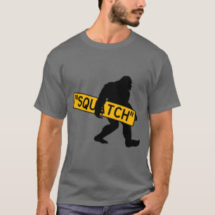 Squatch, Sasquatch, Bigfoot trägt Squatch-Schild T-Shirt