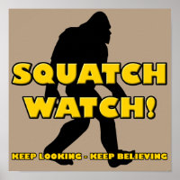 Squatch Watch Funny Sasquatch Bigfoot Yeti Poster