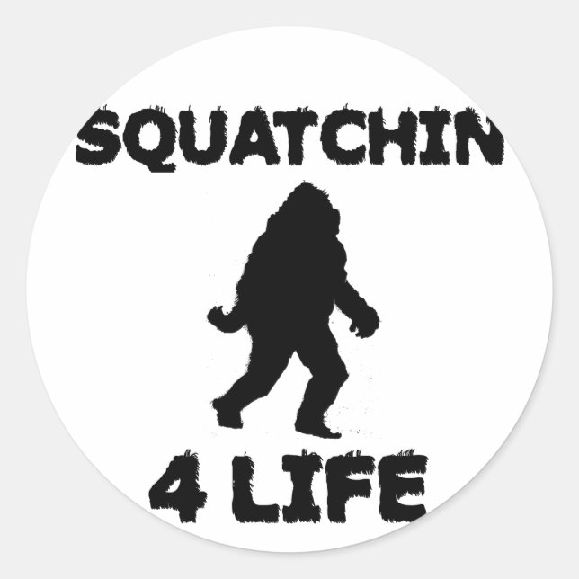 Squatchin 4 Life Runder Aufkleber (Vorderseite)