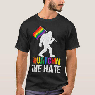 Squatchin' Hate LGBTQ Bigfoot Rainbow Flag Gay T-Shirt