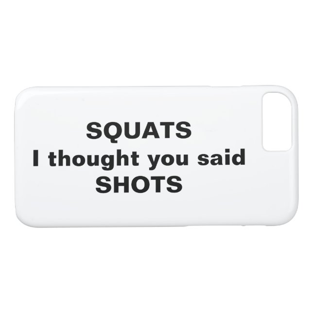 Squats Ich dachte, du sagtest Shots iPhone Case (Rückseite (Horizontal))
